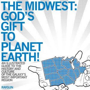 The Midwest: God's Gift to Planet Earth!